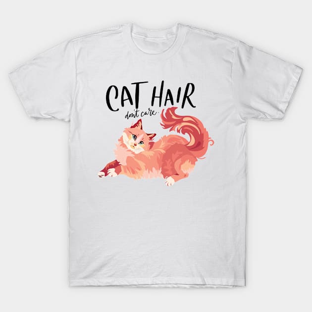 Cat Hair Don't Care T-Shirt by AmazingArtMandi